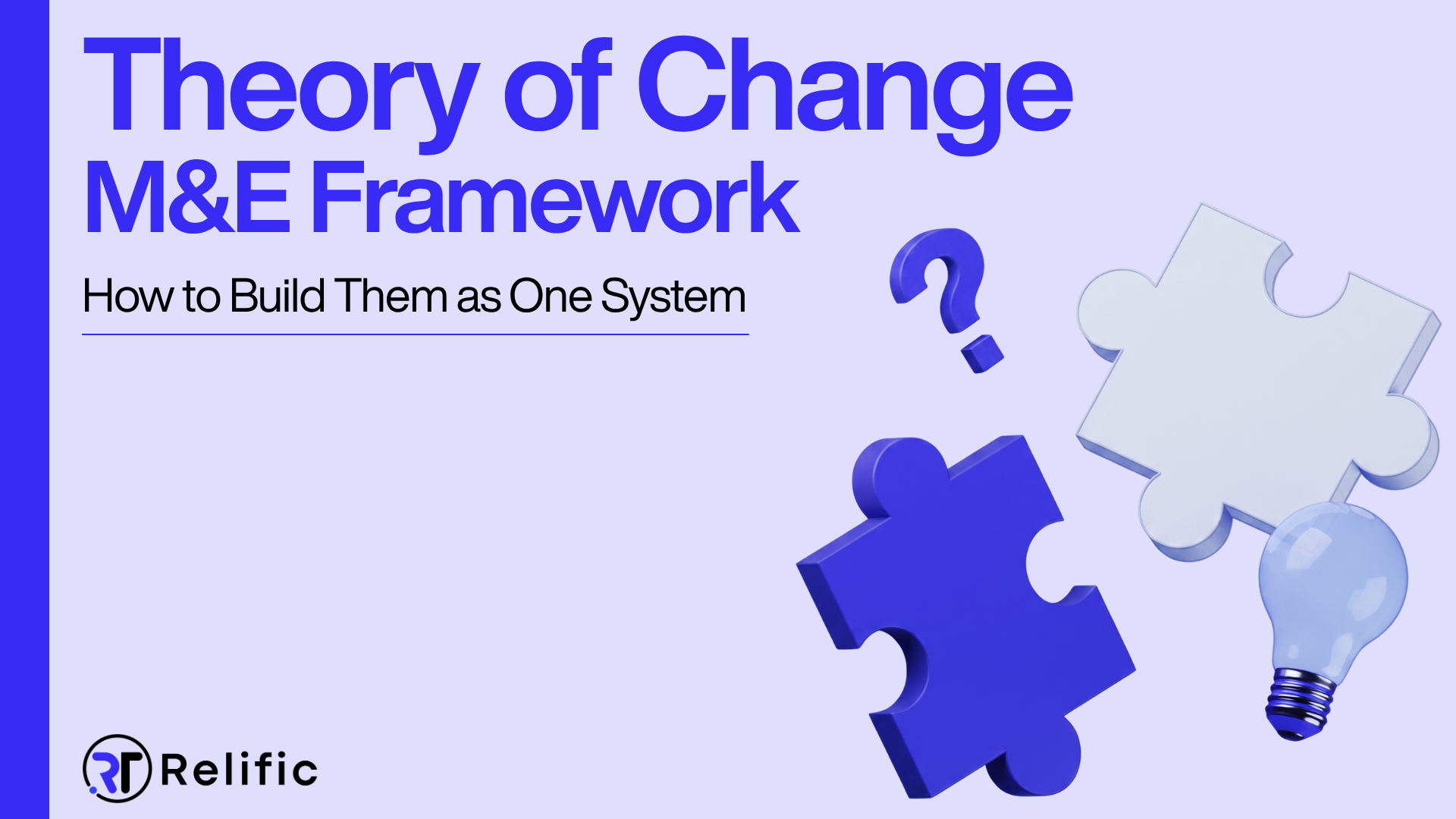 Theory of Change and M&E Framework: How to Build Them as One System